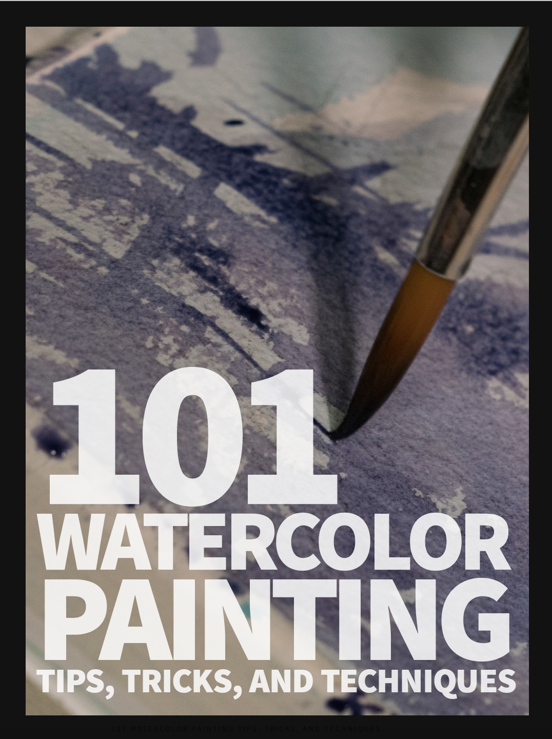 cover of guide to 101 Watercolor Painting Tips, Tricks & Techniques 